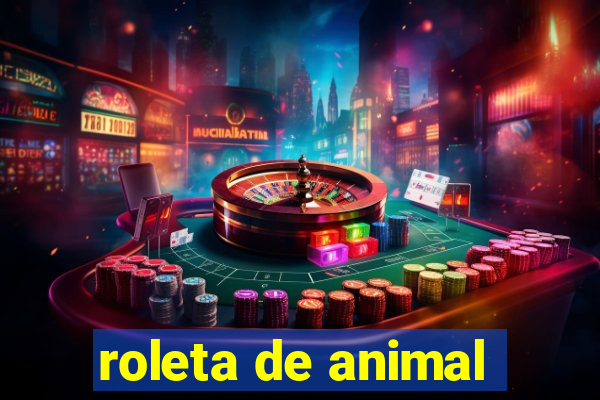 roleta de animal